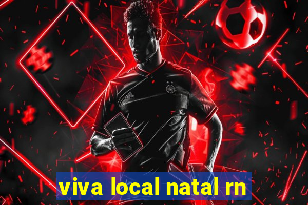 viva local natal rn